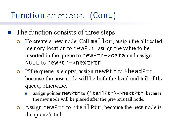 Function enqueue (Cont. ) n The function consists of three steps: ¡ ¡ To