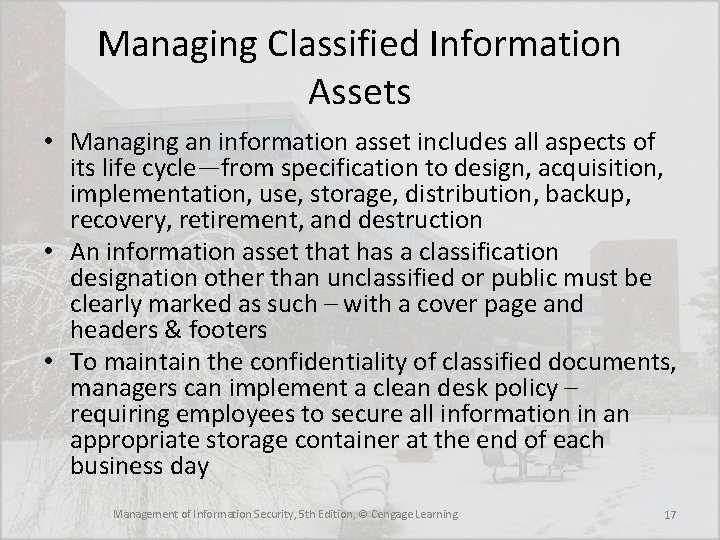 Managing Classified Information Assets • Managing an information asset includes all aspects of its