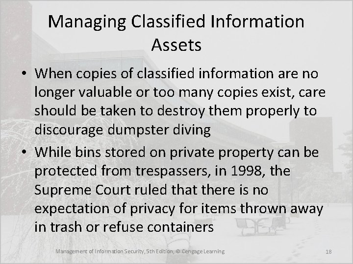 Managing Classified Information Assets • When copies of classified information are no longer valuable