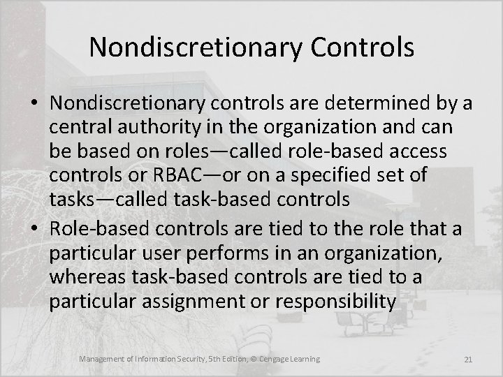 Nondiscretionary Controls • Nondiscretionary controls are determined by a central authority in the organization