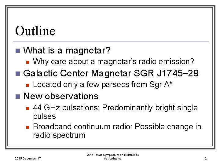 Outline n What is a magnetar? n n Galactic Center Magnetar SGR J 1745‒