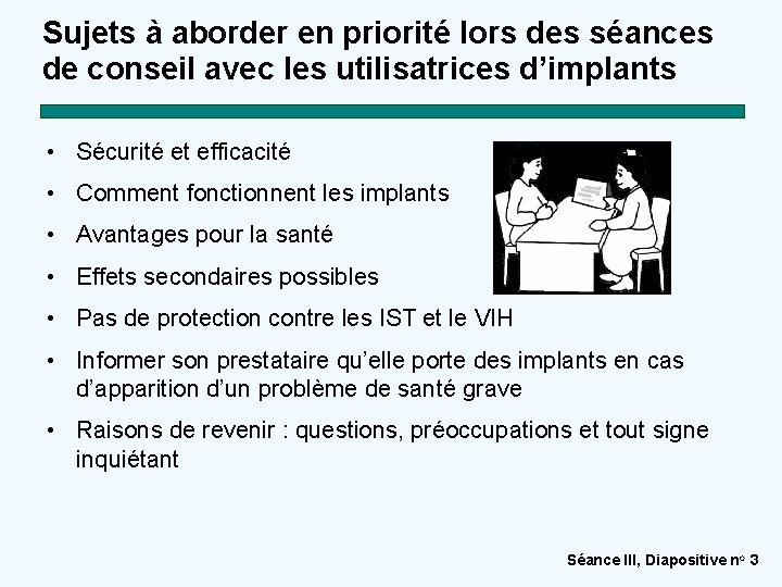 Sujets à aborder en priorité lors des séances de conseil avec les utilisatrices d’implants