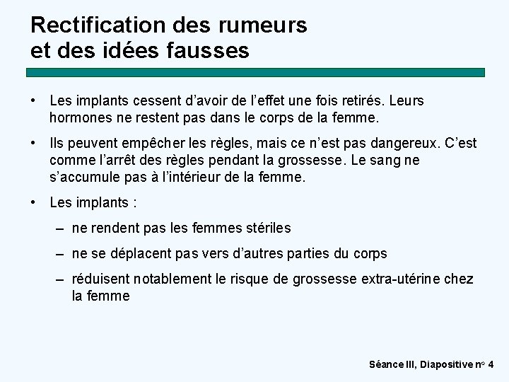 Rectification des rumeurs et des idées fausses • Les implants cessent d’avoir de l’effet