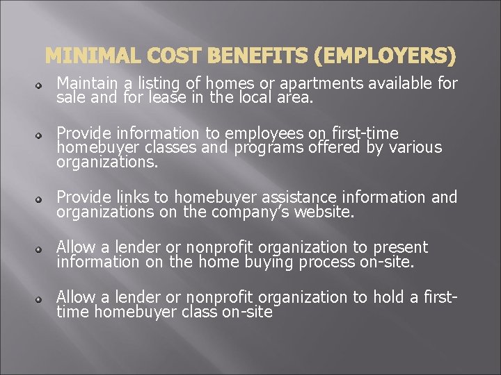 MINIMAL COST BENEFITS (EMPLOYERS) Maintain a listing of homes or apartments available for sale