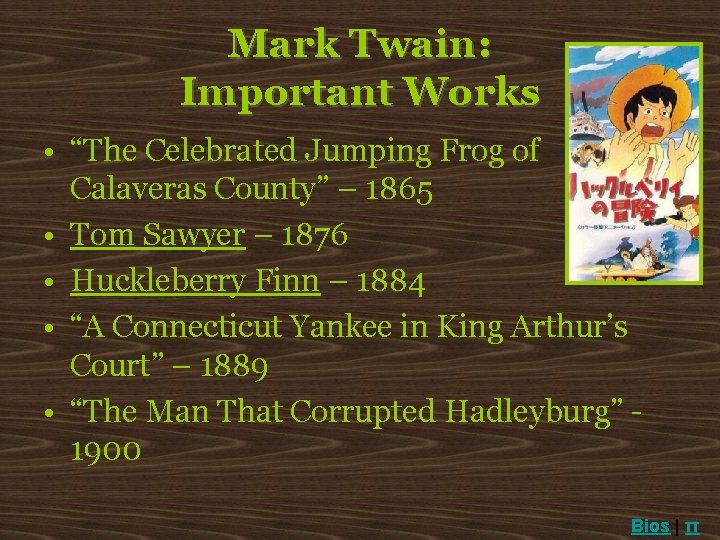 Mark Twain: Important Works • “The Celebrated Jumping Frog of Calaveras County” – 1865