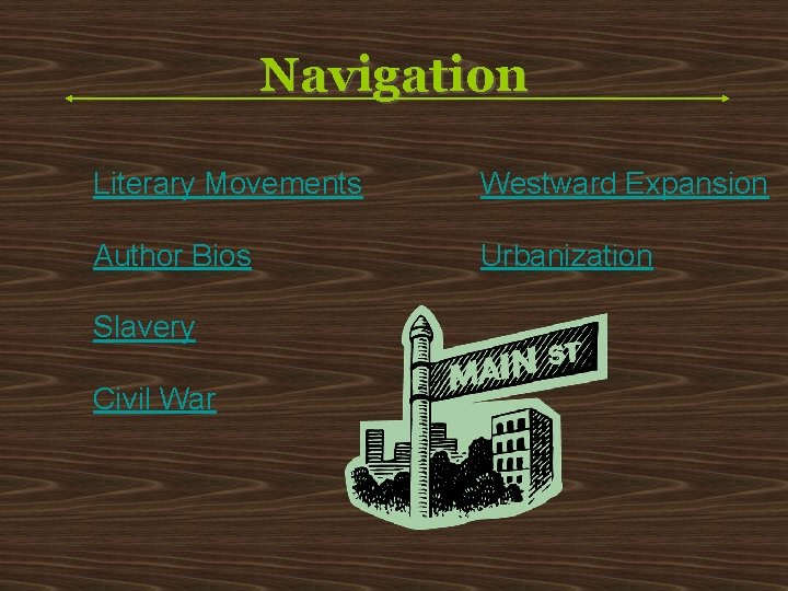 Navigation Literary Movements Westward Expansion Author Bios Urbanization Slavery Civil War 