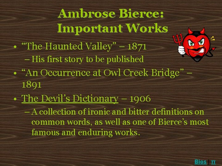 Ambrose Bierce: Important Works • “The Haunted Valley” – 1871 – His first story