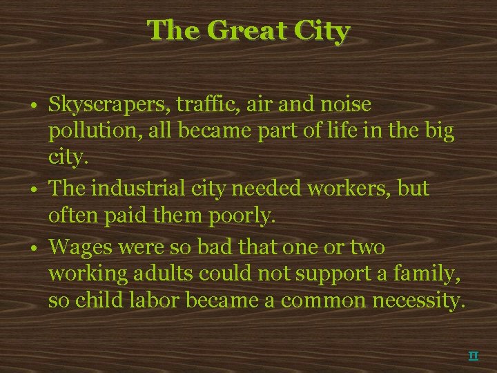 The Great City • Skyscrapers, traffic, air and noise pollution, all became part of