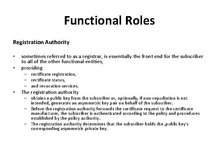 Functional Roles Registration Authority • • sometimes referred to as a registrar, is essentially