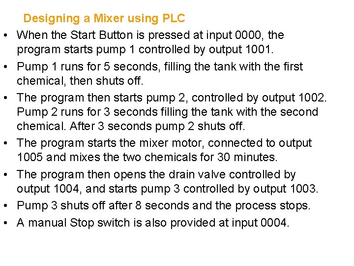  • • Designing a Mixer using PLC When the Start Button is pressed