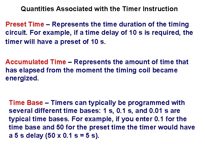 Quantities Associated with the Timer Instruction Preset Time – Represents the time duration of