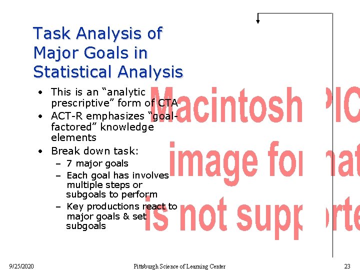 Task Analysis of Major Goals in Statistical Analysis • This is an “analytic prescriptive”
