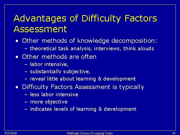 Advantages of Difficulty Factors Assessment • Other methods of knowledge decomposition: – theoretical task