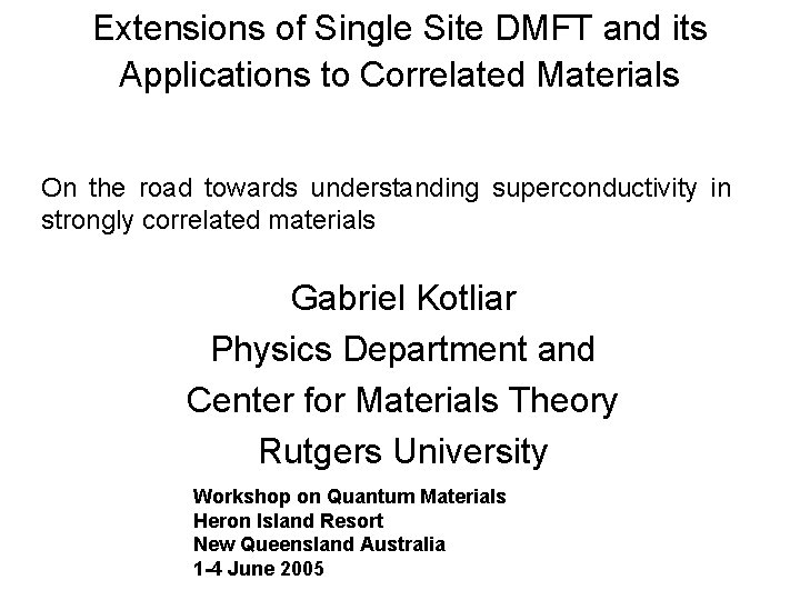 Extensions of Single Site DMFT and its Applications to Correlated Materials On the road