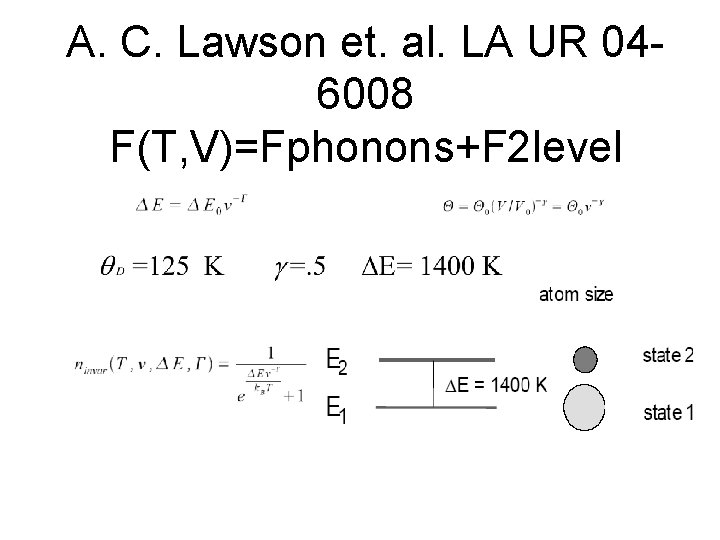 A. C. Lawson et. al. LA UR 046008 F(T, V)=Fphonons+F 2 level 