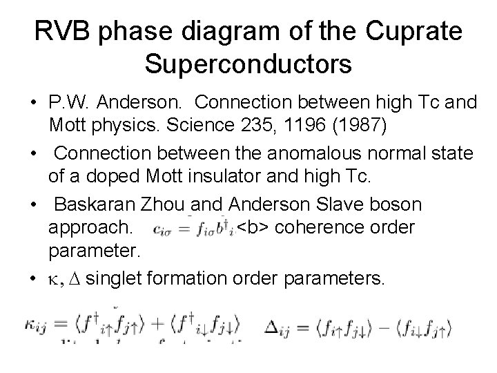 RVB phase diagram of the Cuprate Superconductors • P. W. Anderson. Connection between high