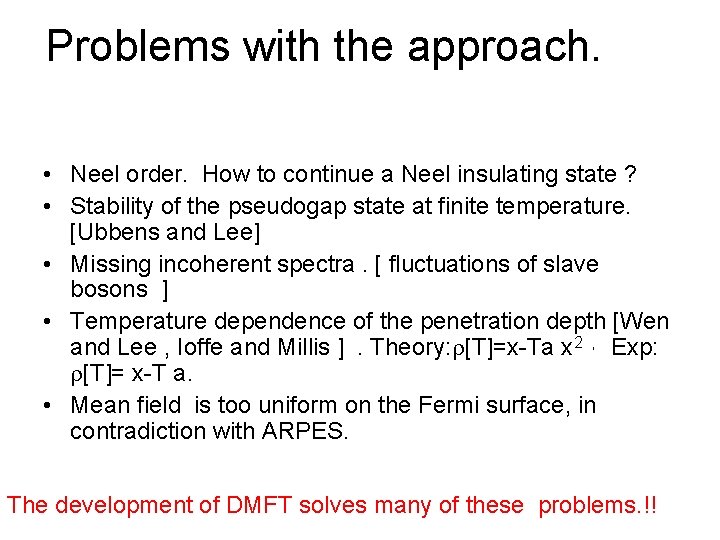 Problems with the approach. • Neel order. How to continue a Neel insulating state