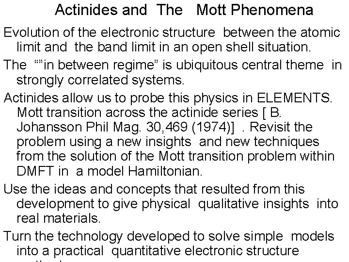 Actinides and The Mott Phenomena Evolution of the electronic structure between the atomic limit
