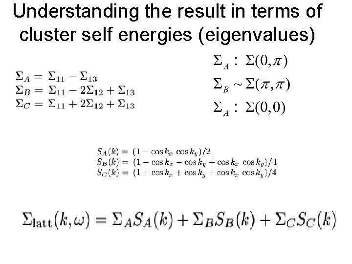 Understanding the result in terms of cluster self energies (eigenvalues) 