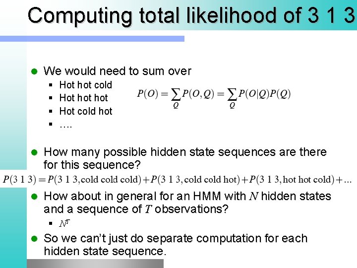 Computing total likelihood of 3 1 3 l We would need to sum over