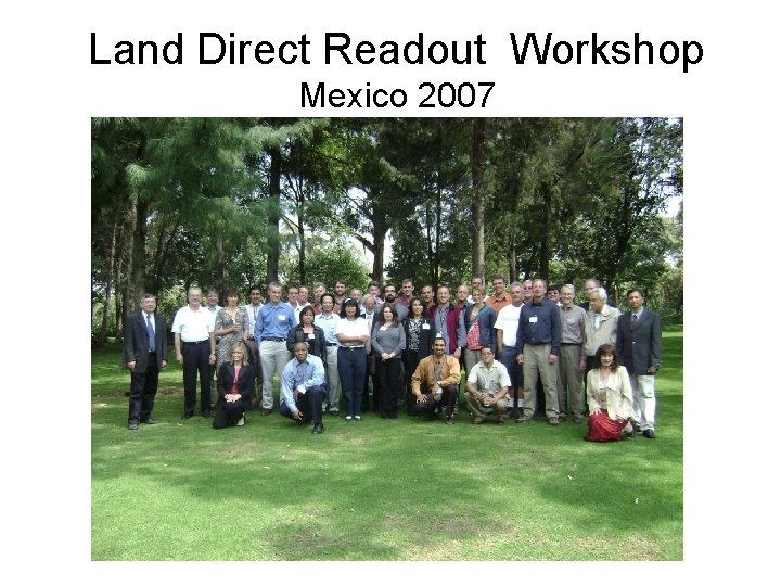 Land Direct Readout Workshop Mexico 2007 