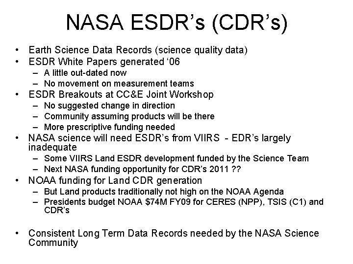 NASA ESDR’s (CDR’s) • Earth Science Data Records (science quality data) • ESDR White