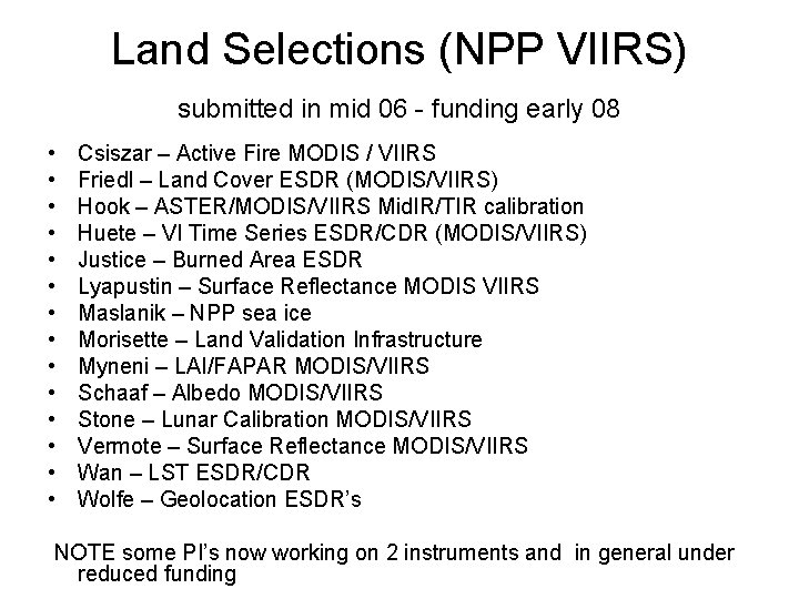 Land Selections (NPP VIIRS) submitted in mid 06 - funding early 08 • •