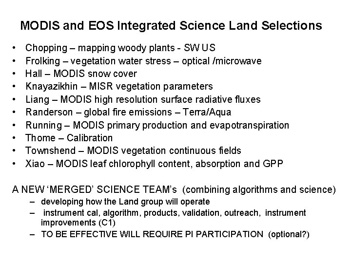 MODIS and EOS Integrated Science Land Selections • • • Chopping – mapping woody