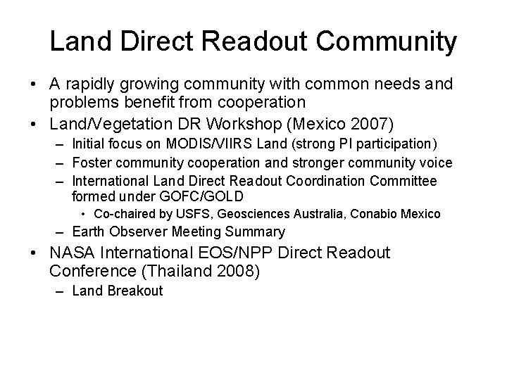 Land Direct Readout Community • A rapidly growing community with common needs and problems