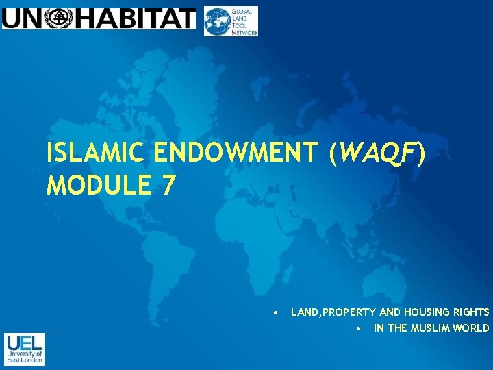 ISLAMIC ENDOWMENT (WAQF) MODULE 7 • LAND, PROPERTY AND HOUSING RIGHTS • IN THE