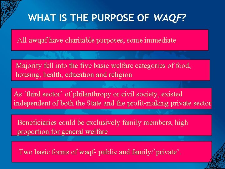 WHAT IS THE PURPOSE OF WAQF? All awqaf have charitable purposes, some immediate Majority