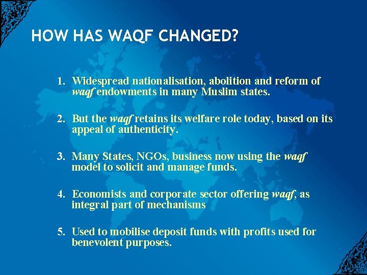 HOW HAS WAQF CHANGED? 1. Widespread nationalisation, abolition and reform of waqf endowments in