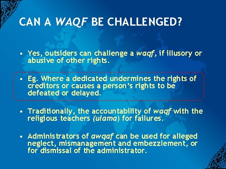 CAN A WAQF BE CHALLENGED? • Yes, outsiders can challenge a waqf, if illusory