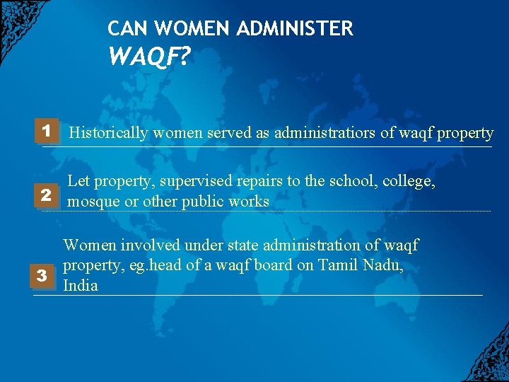 CAN WOMEN ADMINISTER WAQF? 1 Historically women served as administratiors of waqf property Let