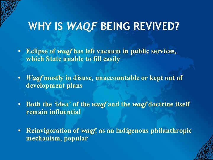 WHY IS WAQF BEING REVIVED? • Eclipse of waqf has left vacuum in public