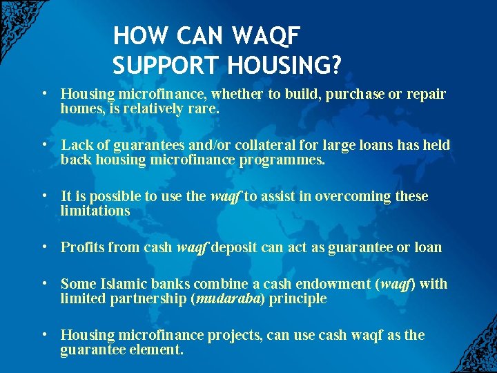 HOW CAN WAQF SUPPORT HOUSING? • Housing microfinance, whether to build, purchase or repair