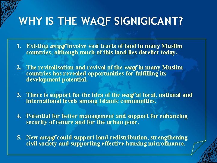 WHY IS THE WAQF SIGNIGICANT? 1. Existing awqaf involve vast tracts of land in
