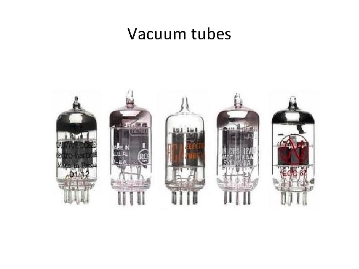 Vacuum tubes Vacuum tubes
