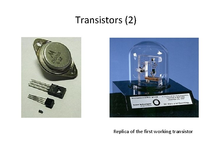 Transistors (2) Replica of the first working transistor 