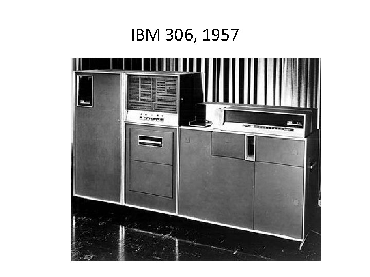 IBM 306, 1957 IBM 306, 1957