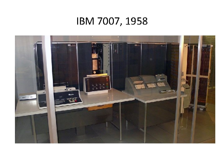 IBM 7007, 1958 