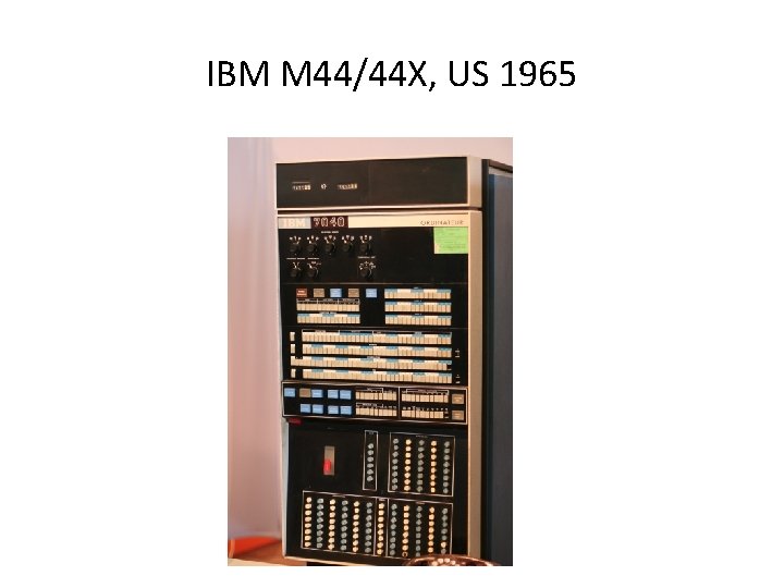 IBM M 44/44 X, US 1965 IBM M 44/44 X, US 1965