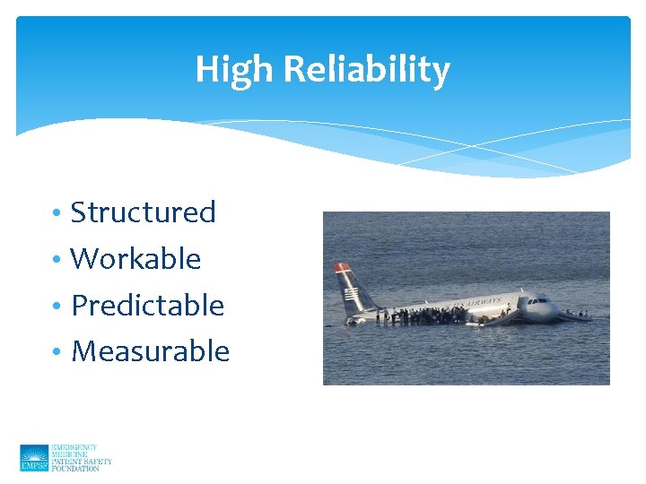 High Reliability • Structured • Workable • Predictable • Measurable 