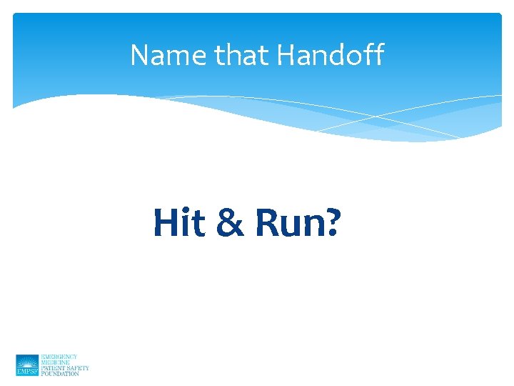 Name that Handoff Hit & Run? 