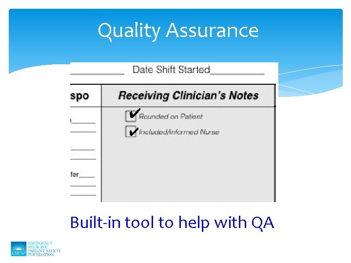 Quality Assurance ✔ ✔ Built-in tool to help with QA 