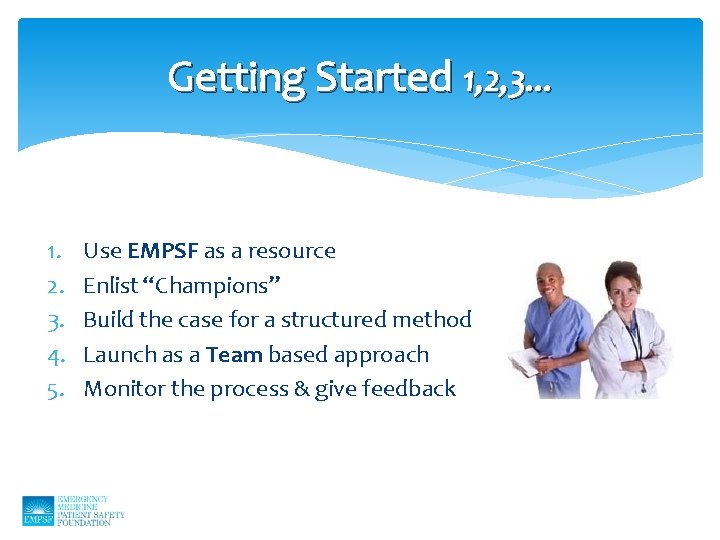 Getting Started 1, 2, 3. . . 1. 2. 3. 4. 5. Use EMPSF
