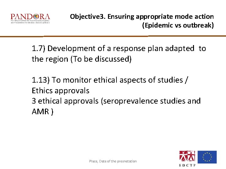 Objective 3. Ensuring appropriate mode action (Epidemic vs outbreak) 1. 7) Development of a Objective 3. Ensuring appropriate mode action (Epidemic vs outbreak) 1. 7) Development of a