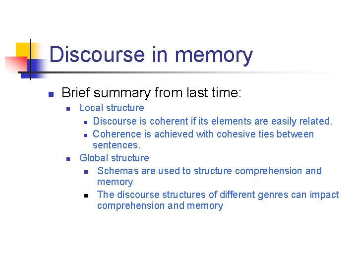 Discourse in memory n Brief summary from last time: n n Local structure n