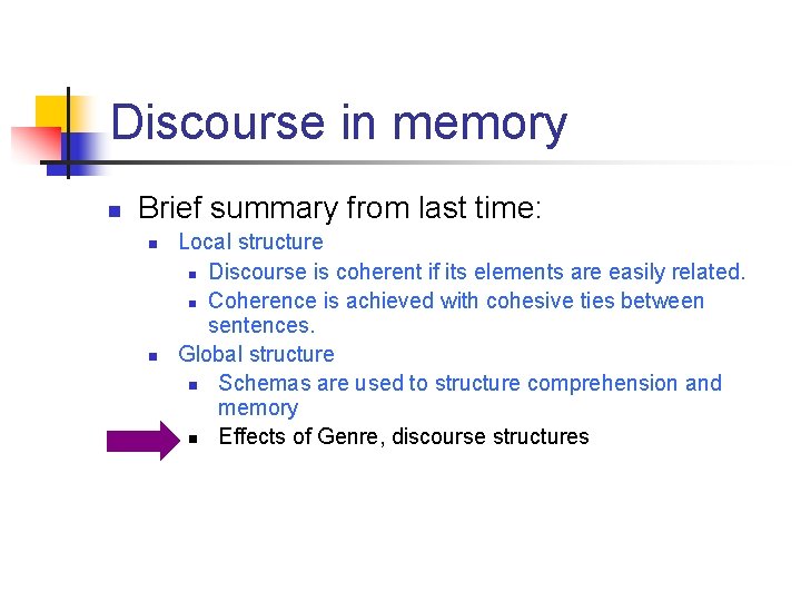 Discourse in memory n Brief summary from last time: n n Local structure n