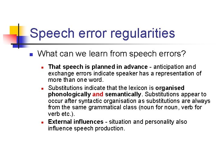 Speech error regularities n What can we learn from speech errors? n n n